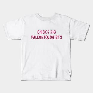 Chicks Dig Paleontologists Kids T-Shirt